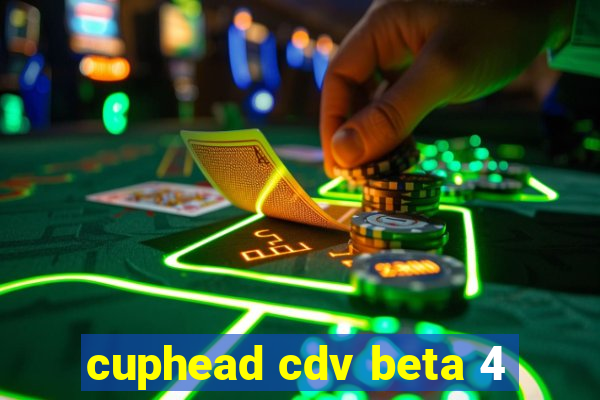 cuphead cdv beta 4